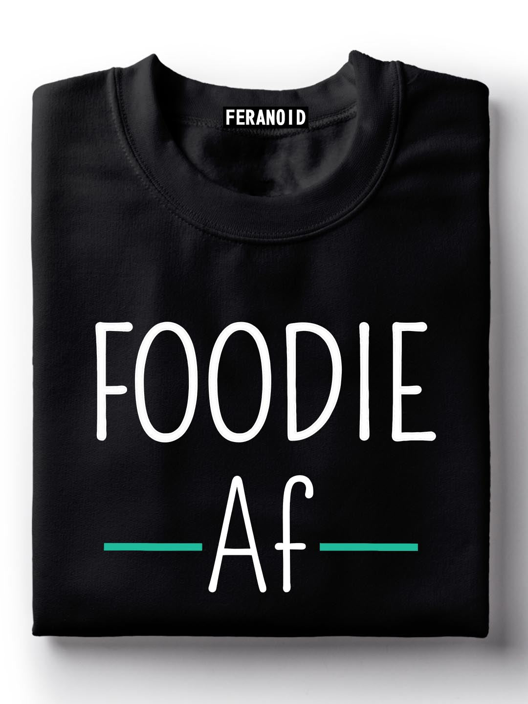 Foodie Af Black T-Shirt