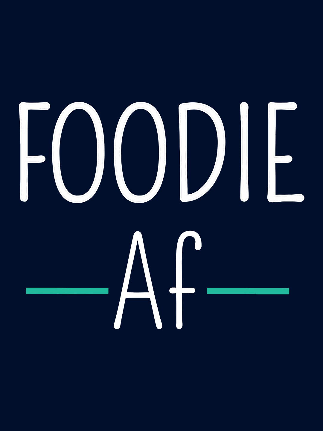 Foodie Af Blue T-Shirt