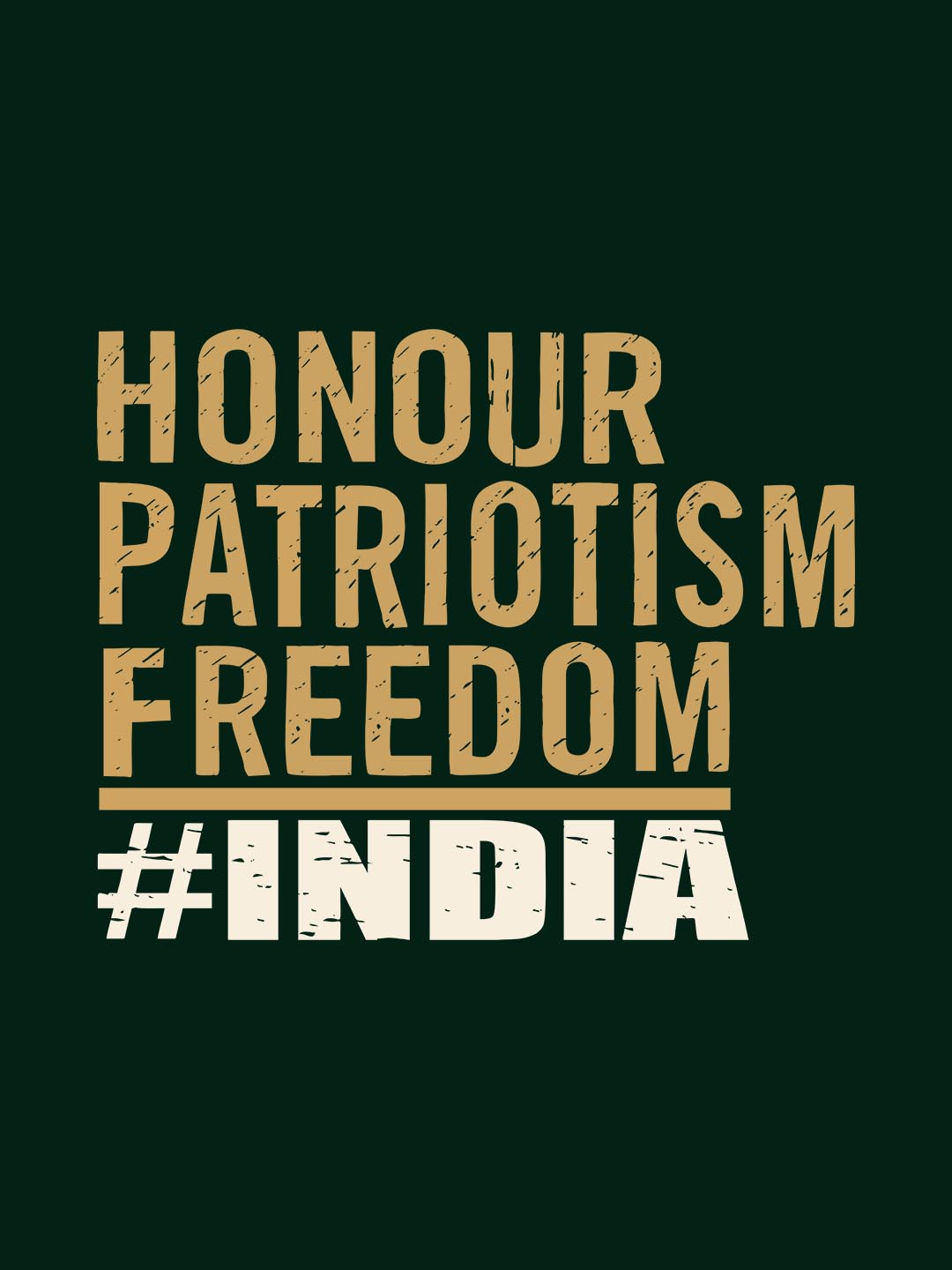 Honour Patriotism Freedom India Green T-Shirt