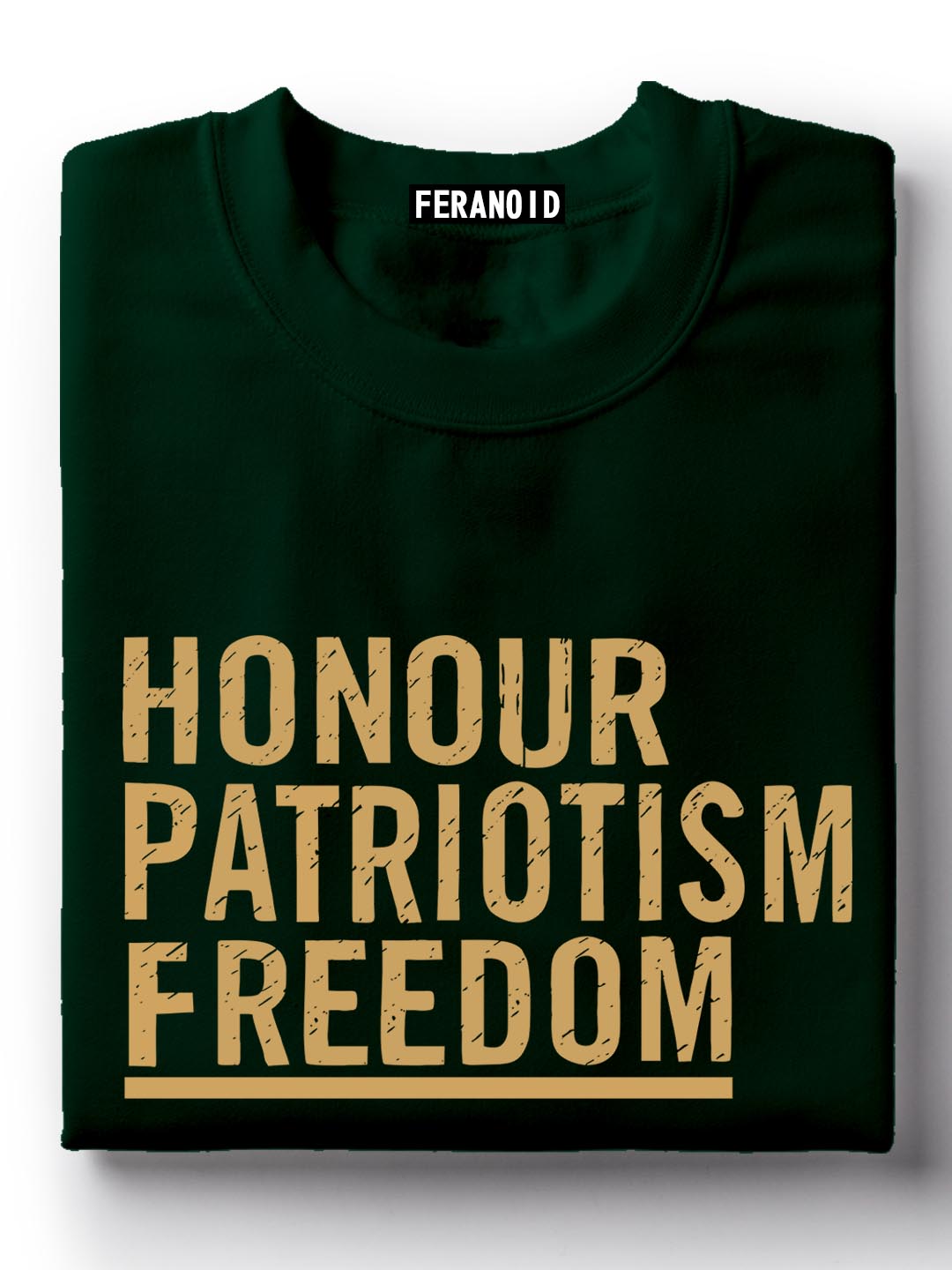 Honour Patriotism Freedom India Green T-Shirt