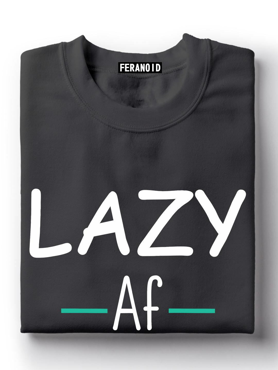 Lazy Af Grey T-Shirt