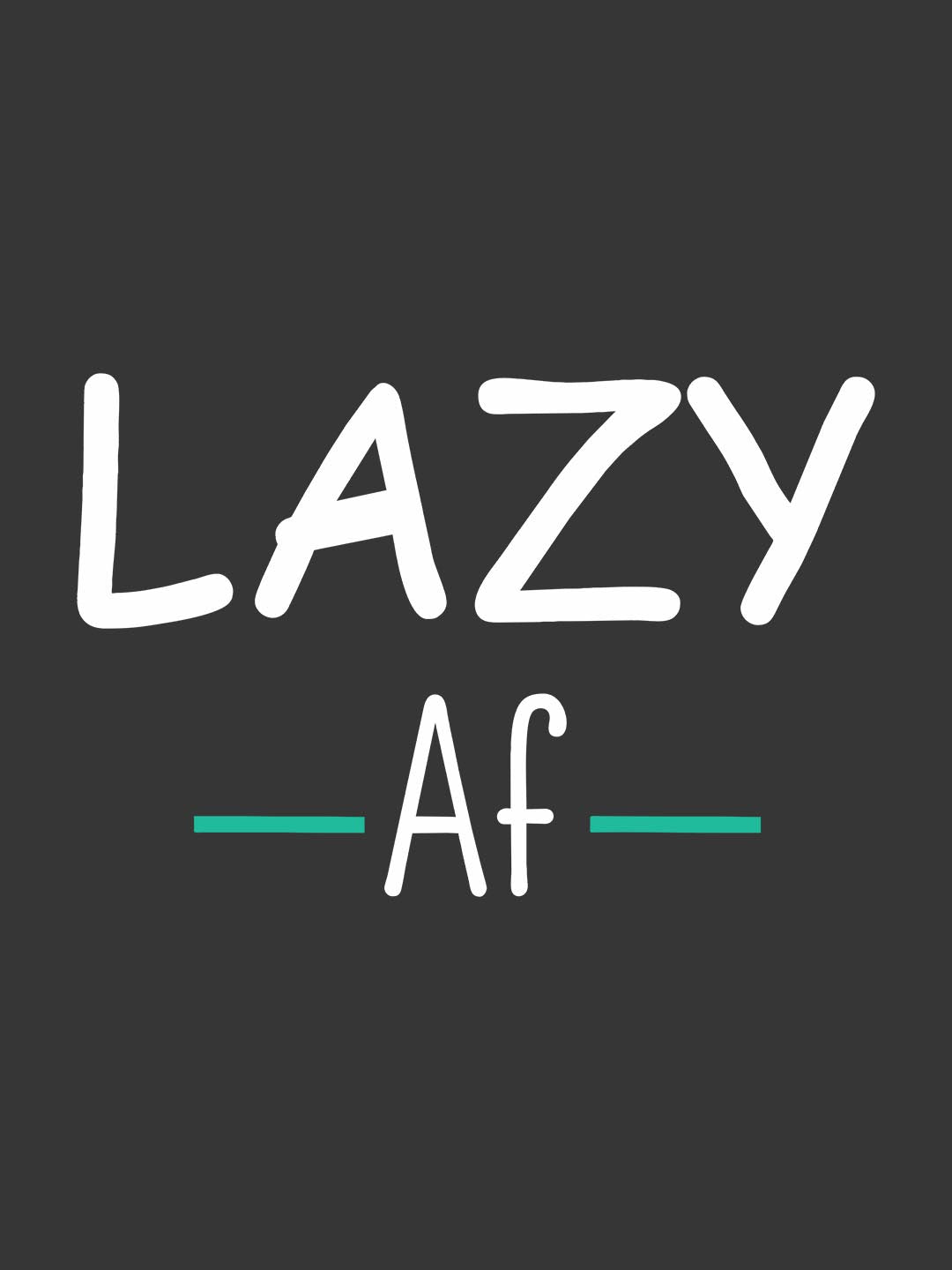 Lazy Af Grey T-Shirt