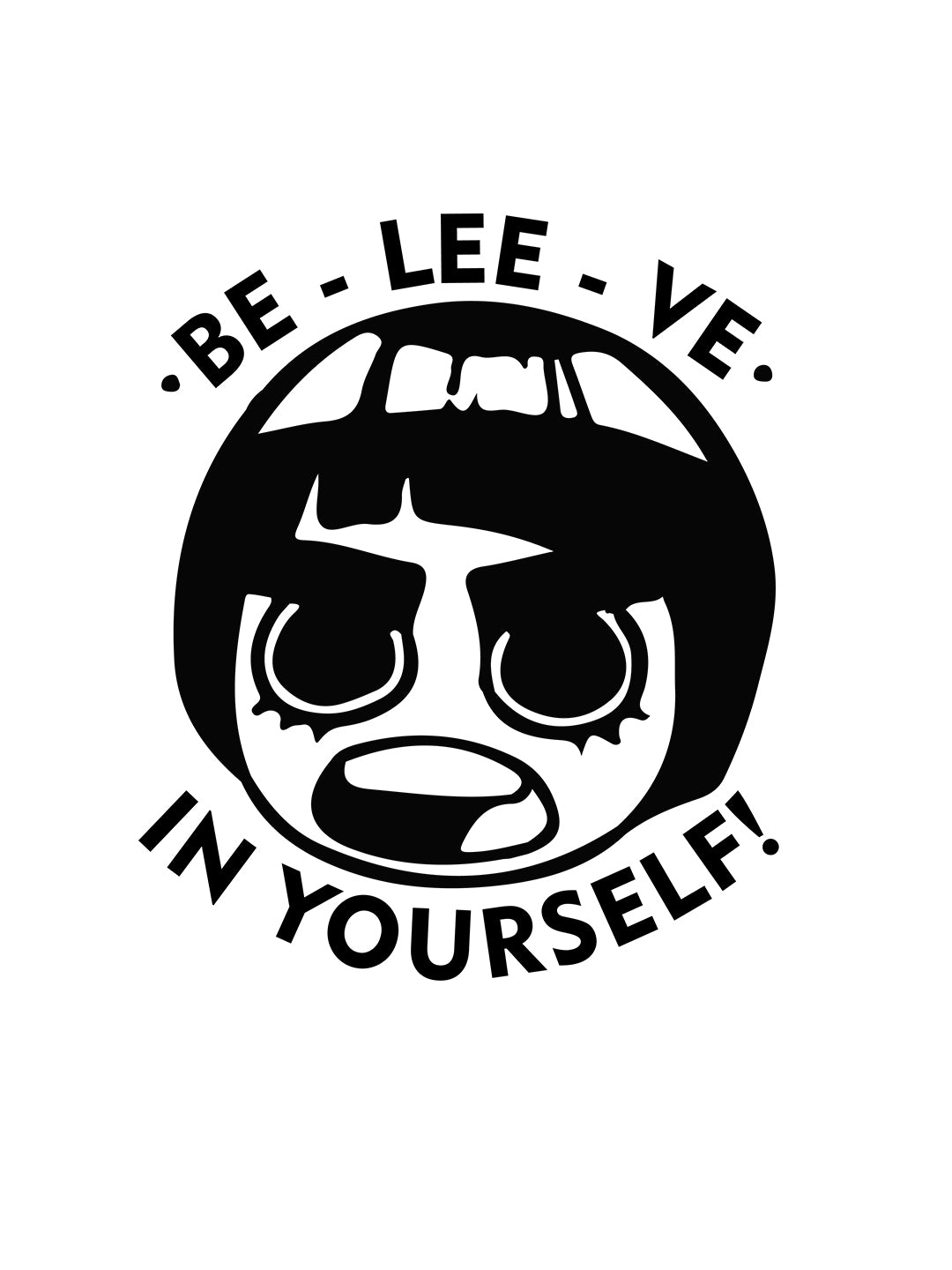Believe In Your Self White T-Shirt