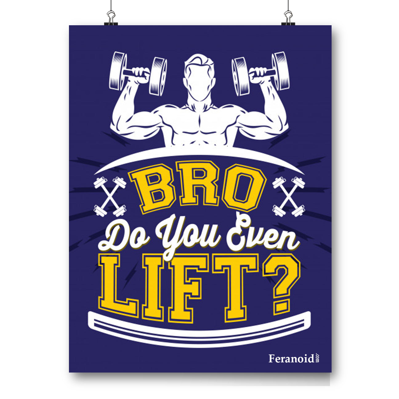 BRO DO YOU EVEN LIFT POSTER