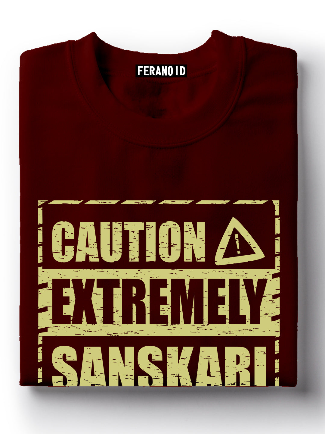Caution Extremely Sanskaari Maroon T-Shirt
