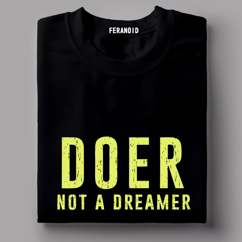 Doer Not A Dreamer Black T-Shirt