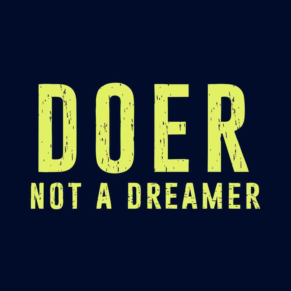 Doer Not A Dreamer Black T-Shirt