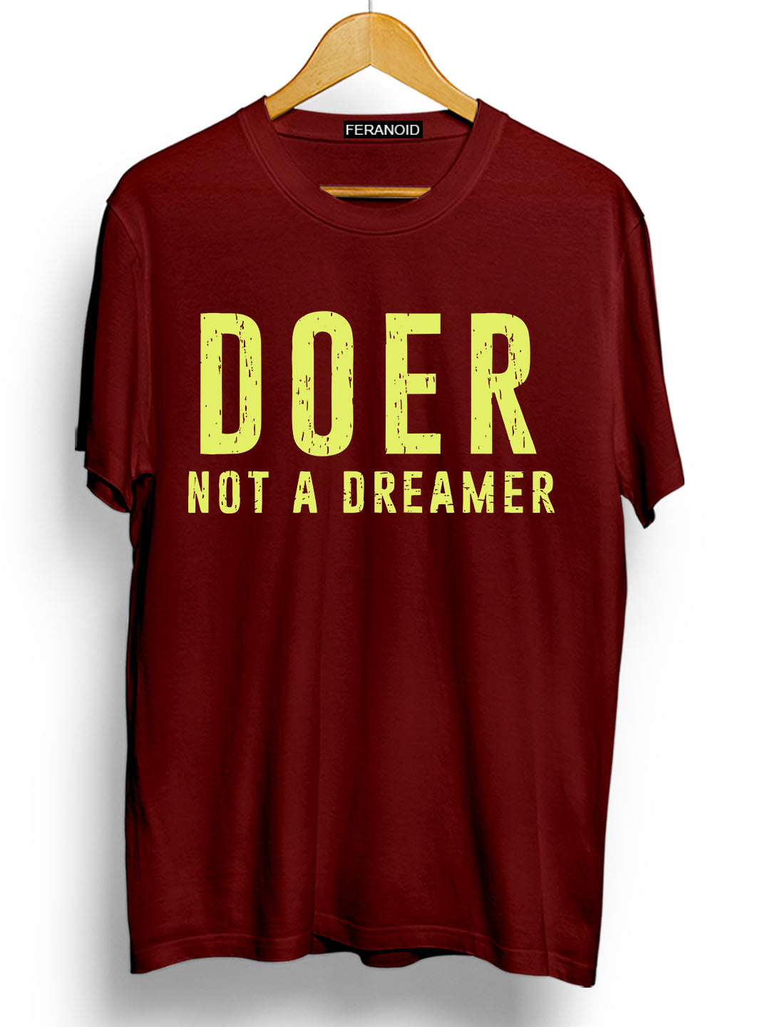 DOER NOT A DREAMER MAROON T-SHIRT