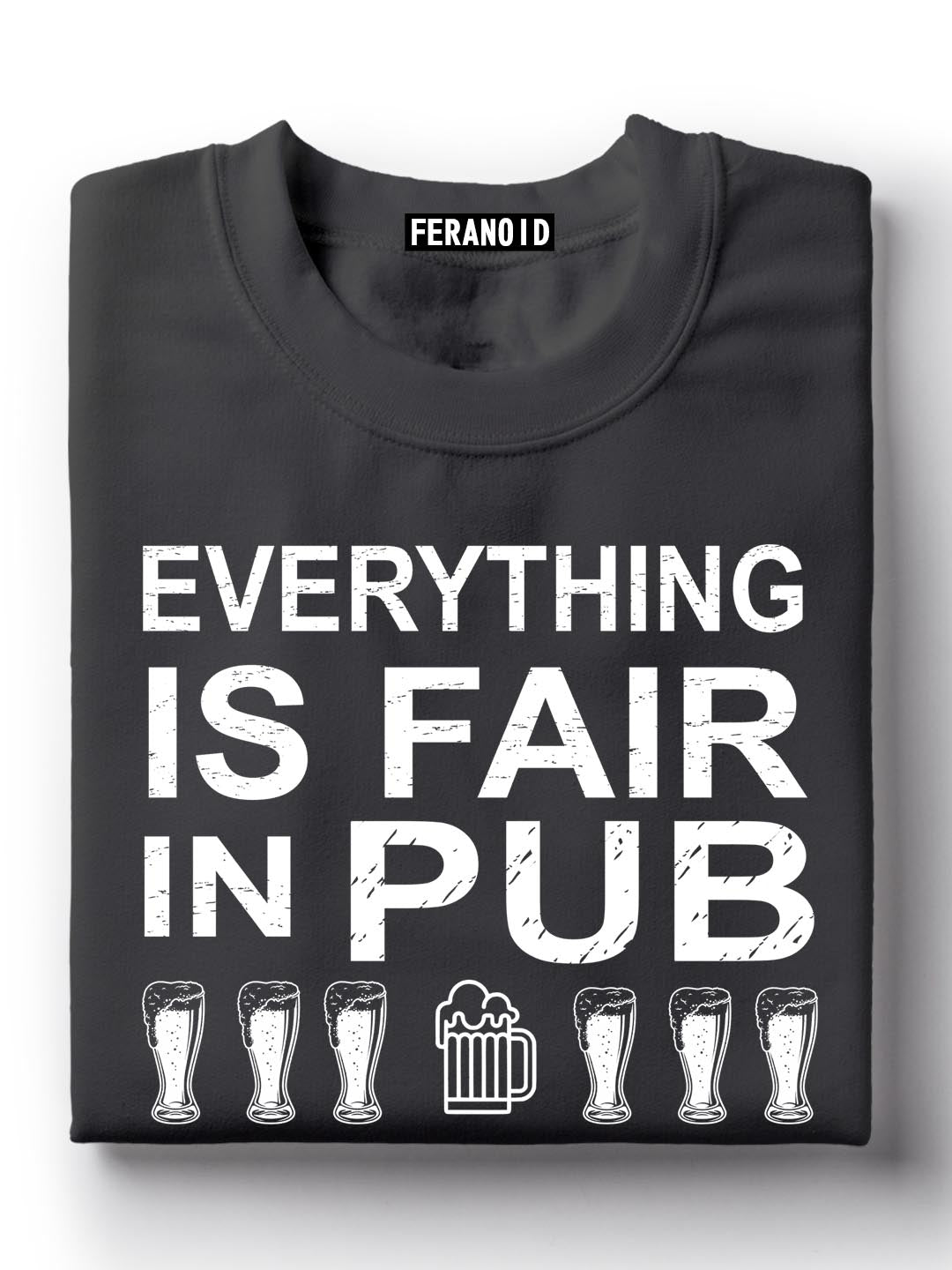 Everything Is Fair In Pub And Bar Grey T-Shirt
