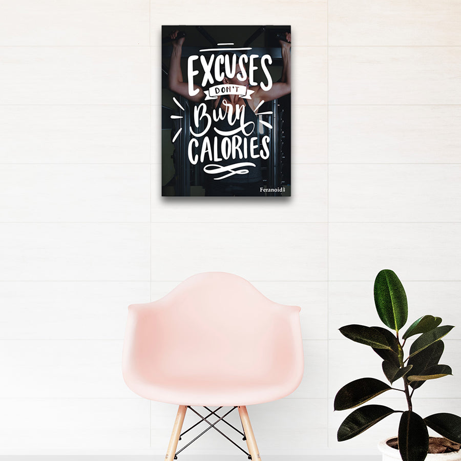 EXCUSES DON'T BURN CALORIES POSTER