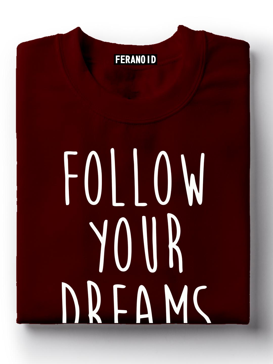 Follow Your Dreams Maroon T-Shirt