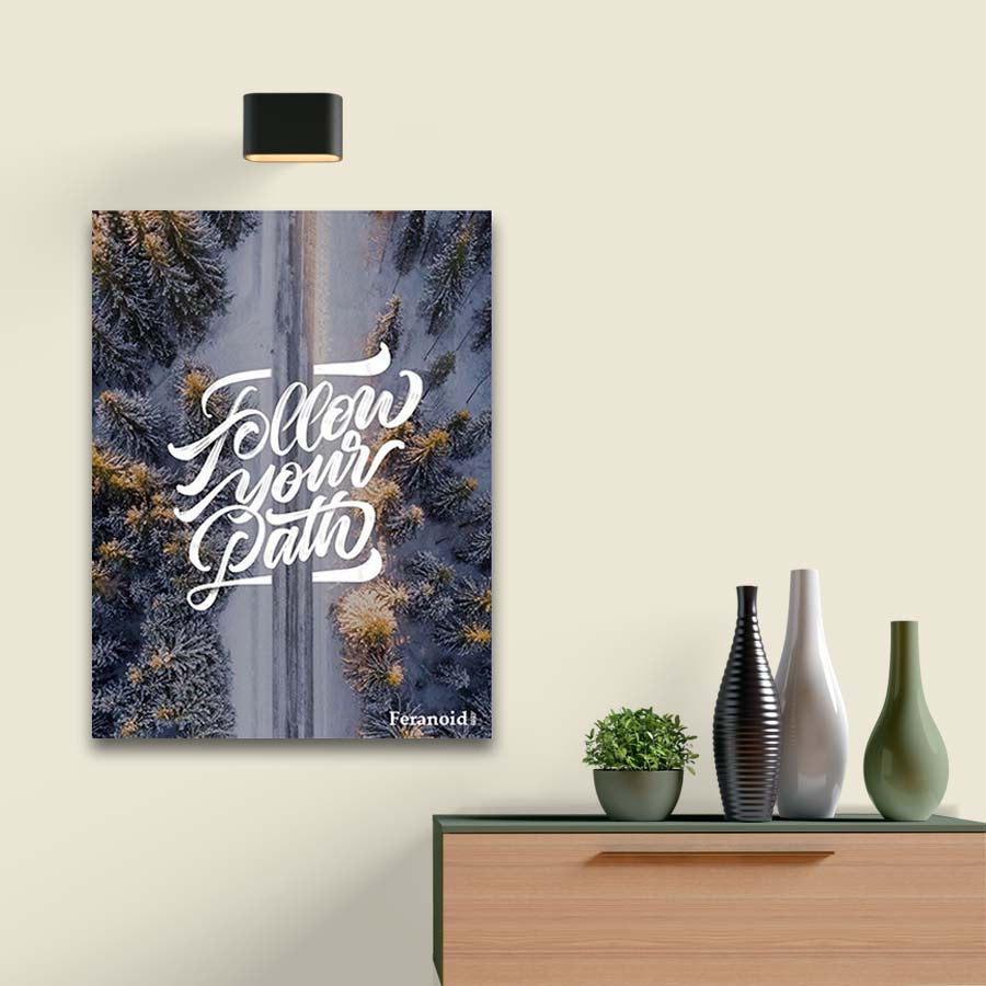 FOLLOW YOUR PATH POSTER