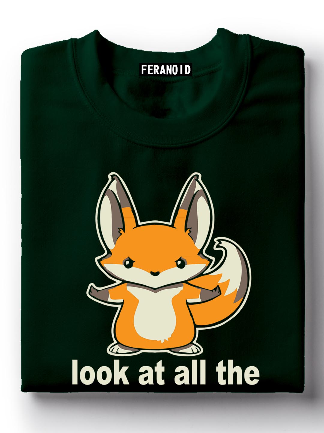 Look At All The Fox I Give T-Shirt