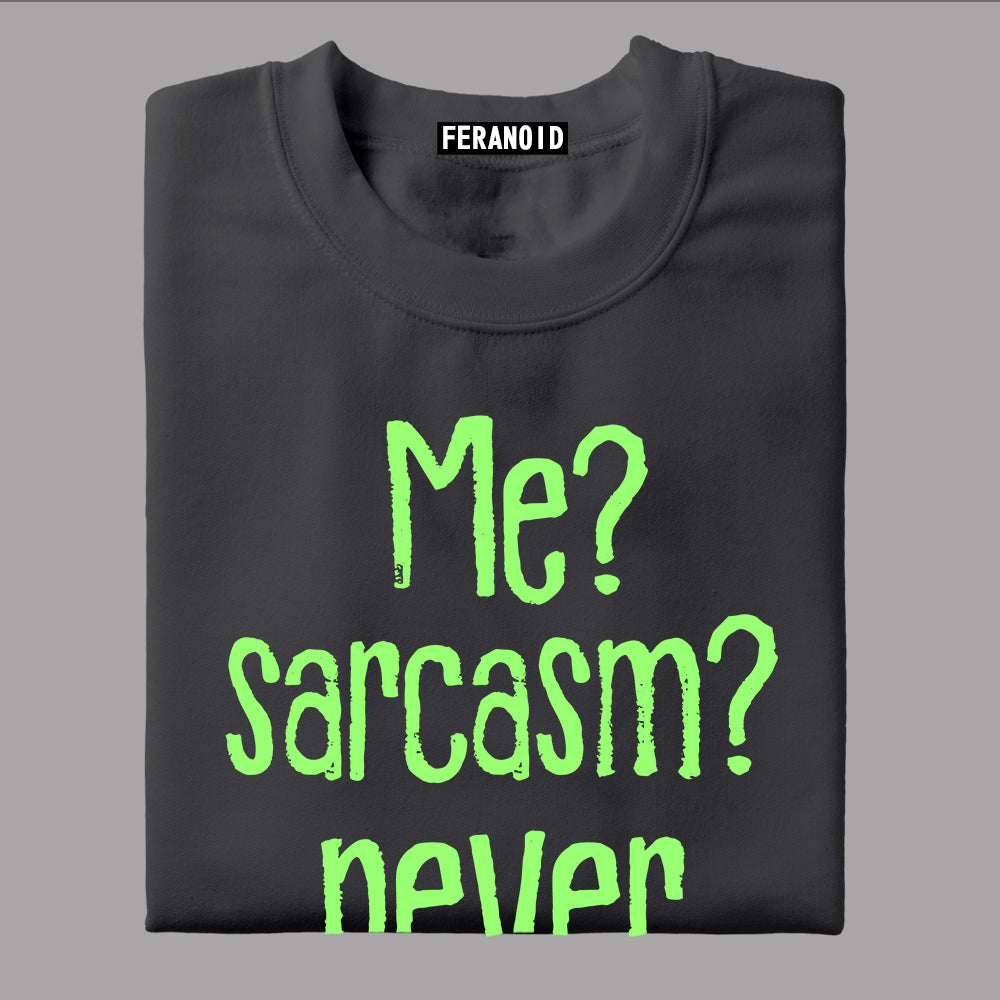 Me Sarcasm Never T-Shirt