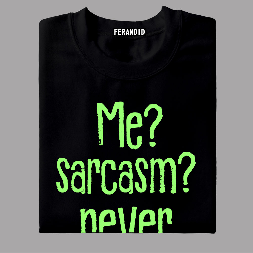 Me Sarcasm Never T-Shirt