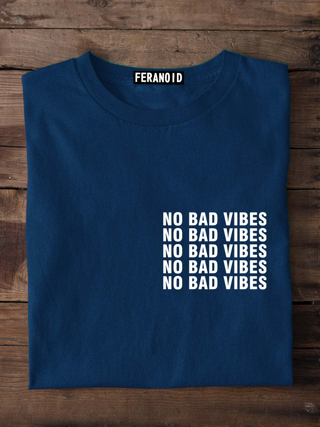 No Bad Vibes Teal Blue T-Shirt