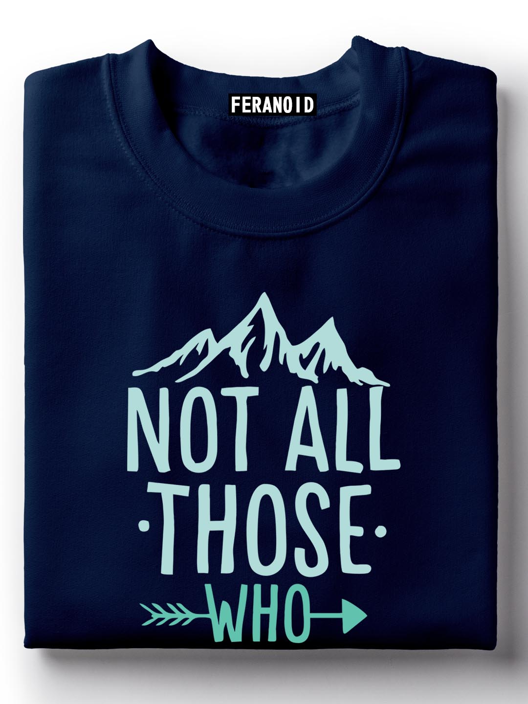 Not All Those Who Wander Blue T-Shirt