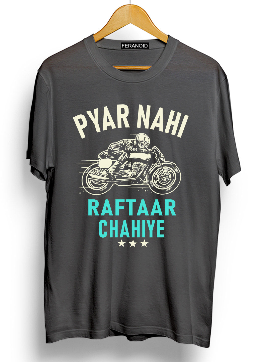 PYAAR NAHI RAFTAAR CHAHIYE GREY T-SHIRT