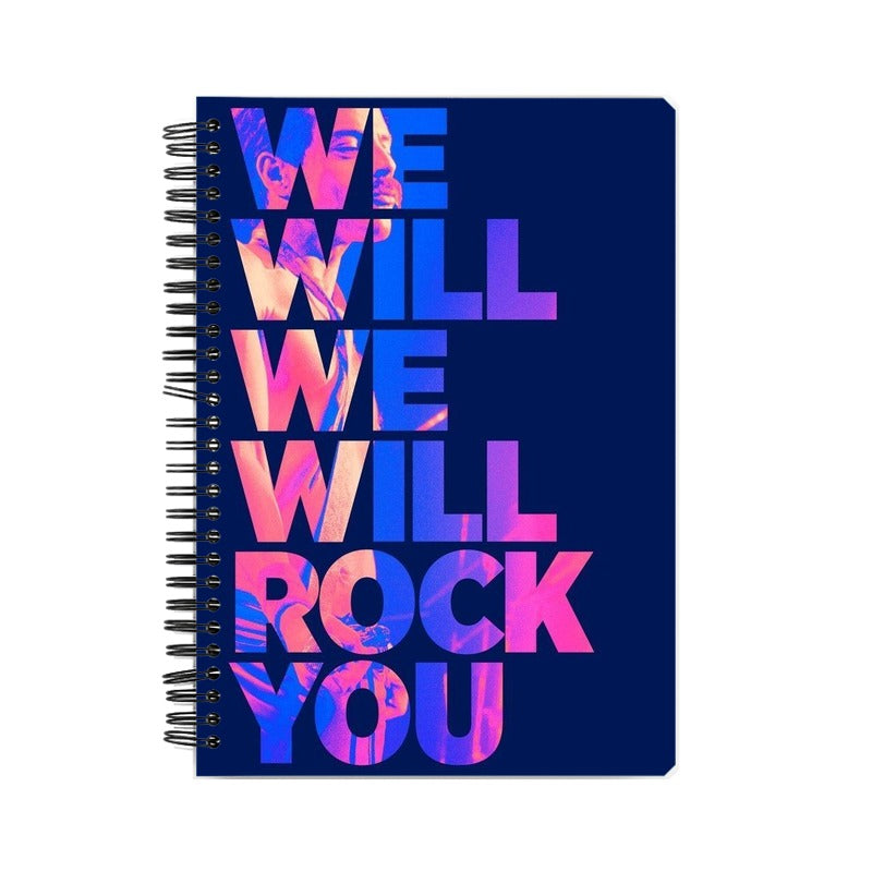 WE WILL WE WILL ROCK YOU NOTEBOOK