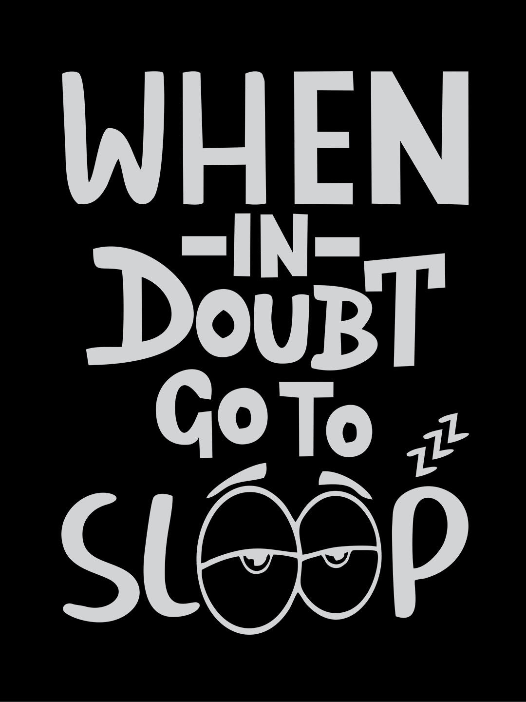 When In Doubt Go To Sleep Black T-Shirt