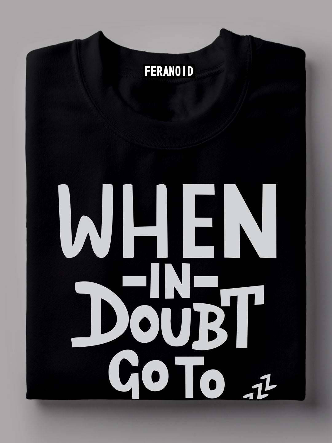 When In Doubt Go To Sleep Black T-Shirt