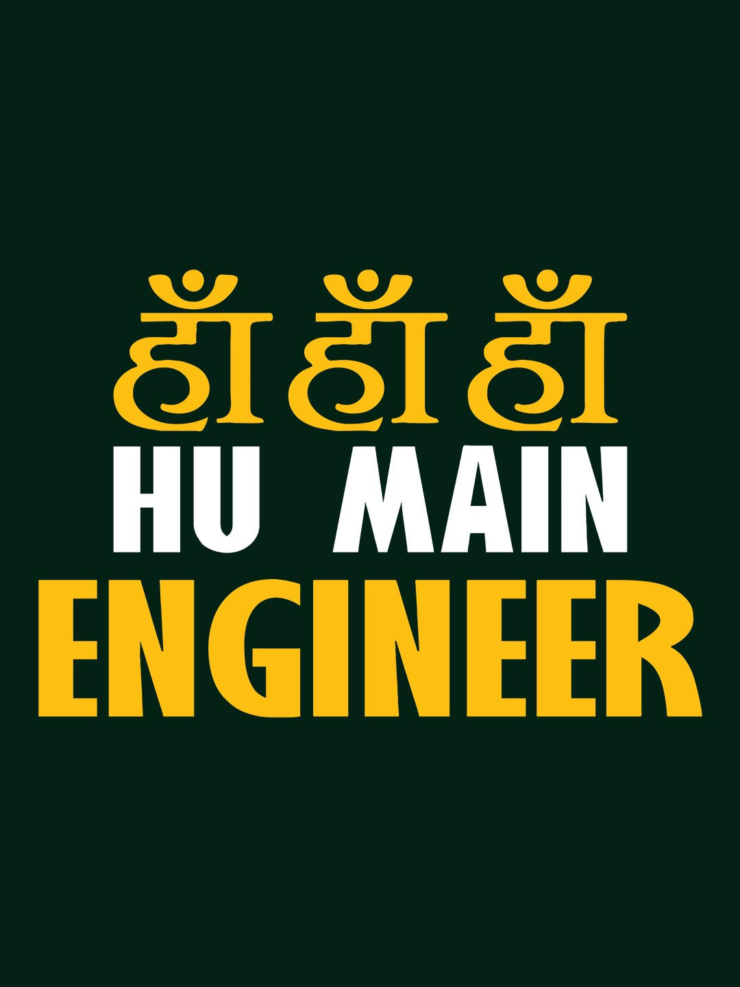 Ha Ha Hu Main Engineer Green T-Shirt