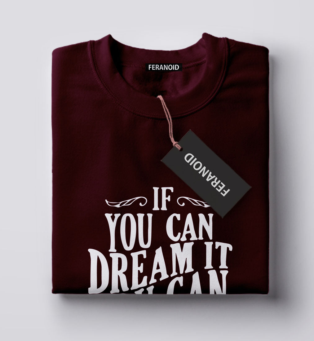 If You Can Dream It Maroon T-Shirt