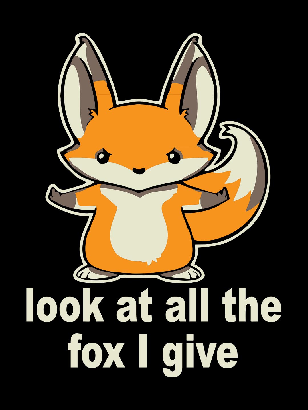 Look At All The Fox I Give Black T-Shirt