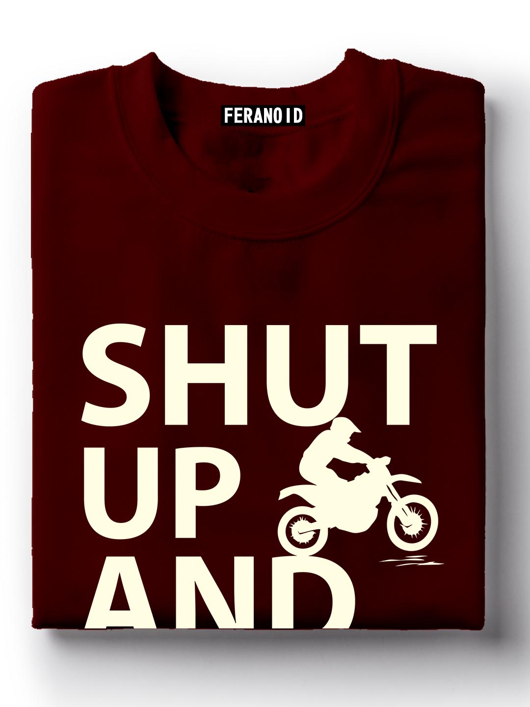 Shut Up And Ride Maroon T-Shirt