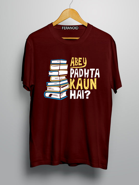 ABEY PADHTA KAUN HAI T-SHIRT