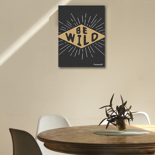 BE WILD POSTER