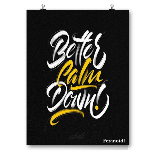 BETTER CALM DOWN POSTER