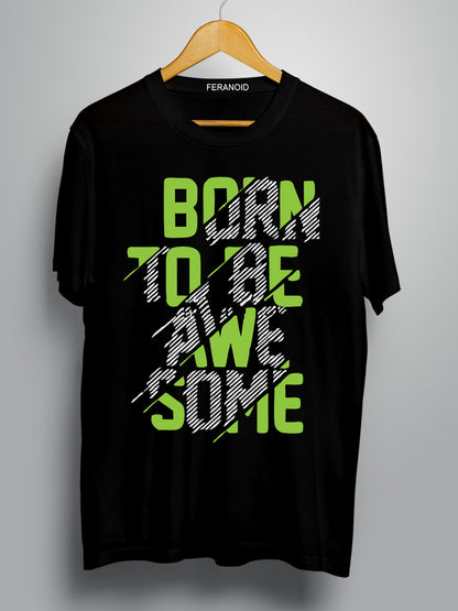 BORN TO BE AWESOME BLACK T-SHIRT