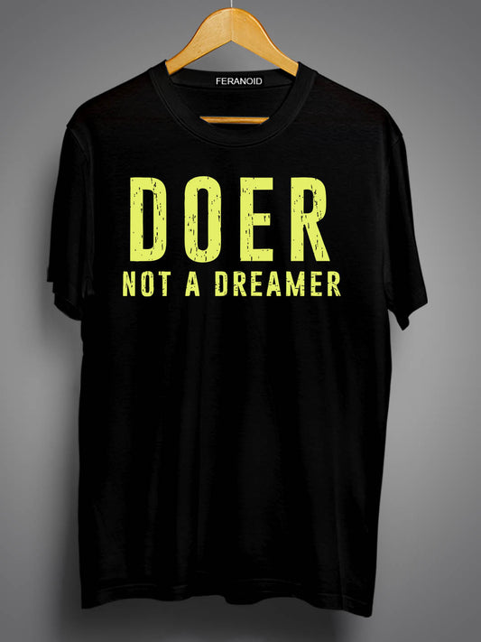 DOER NOT A DREAMER BLACK T-SHIRT