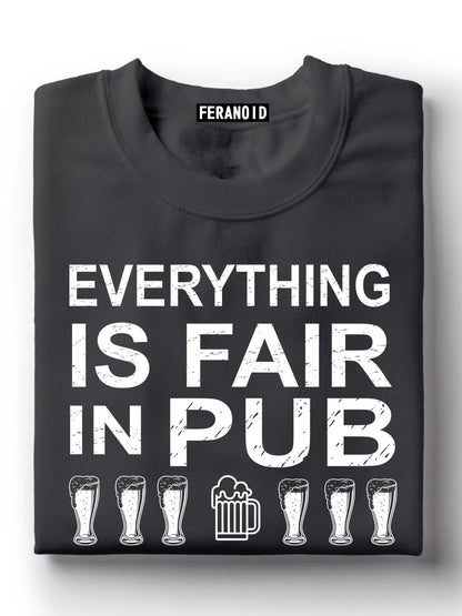 EVERYTHING IS FAIR IN PUB AND BAR GREY T-SHIRT