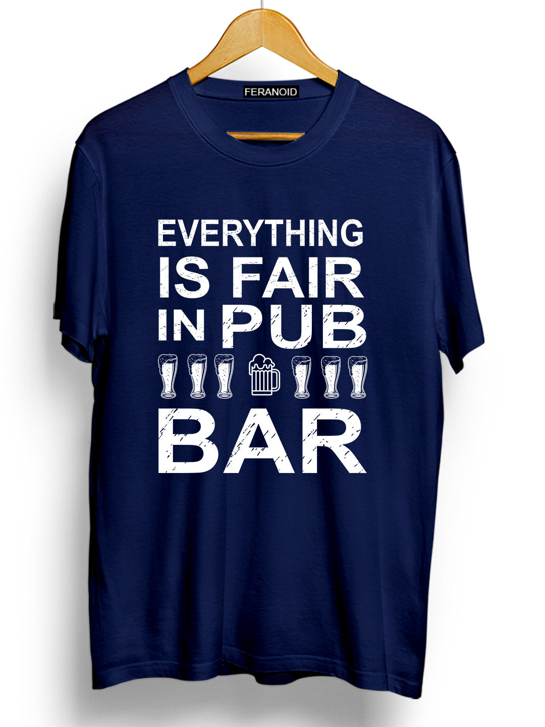 EVERYTHING IS FAIR IN PUB BAR BLUE T-SHIRT