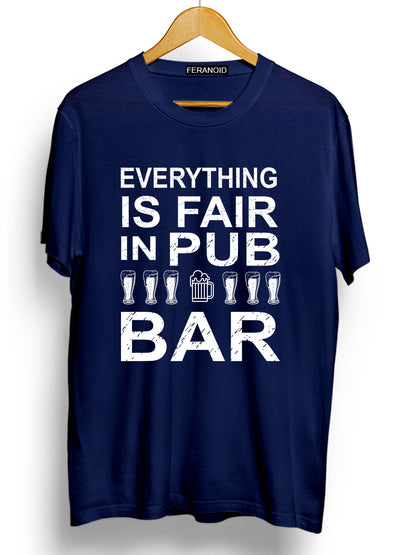 EVERYTHING IS FAIR IN PUB BAR BLUE T-SHIRT