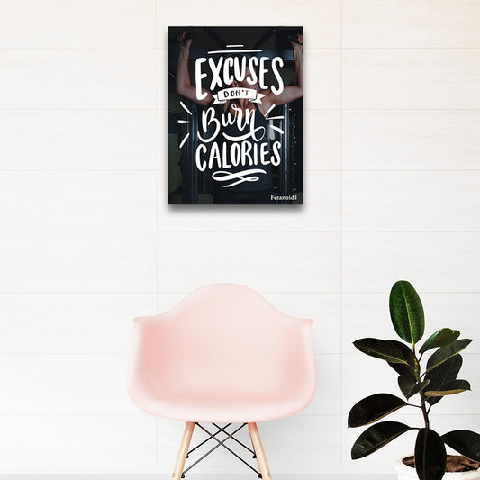 EXCUSES DON'T BURN CALORIES POSTER