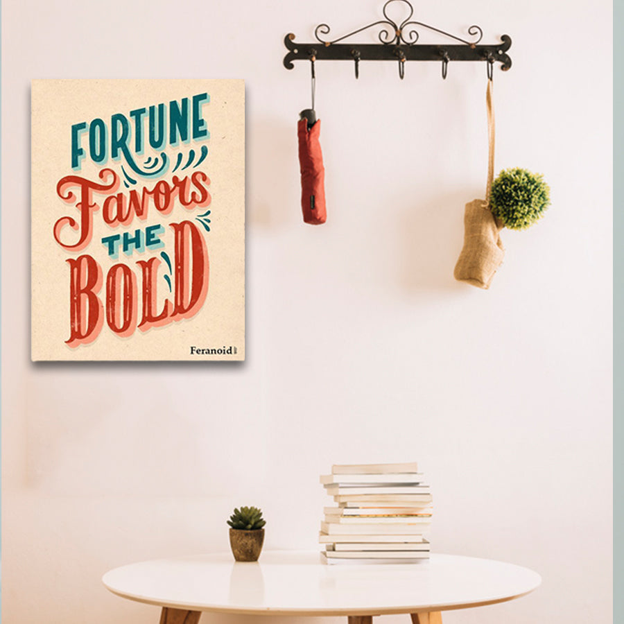 FORTUNE FAVORS THE BOLD POSTER