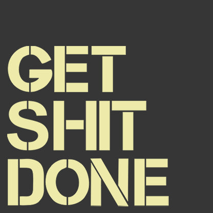 Get Shit Done Black T-Shirt