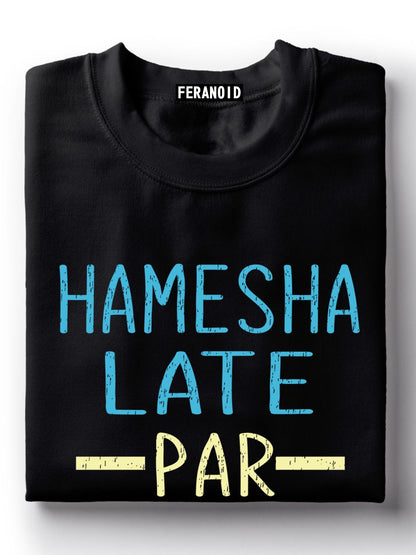 Hamesha Late Par Worth The Wait Black T-Shirt