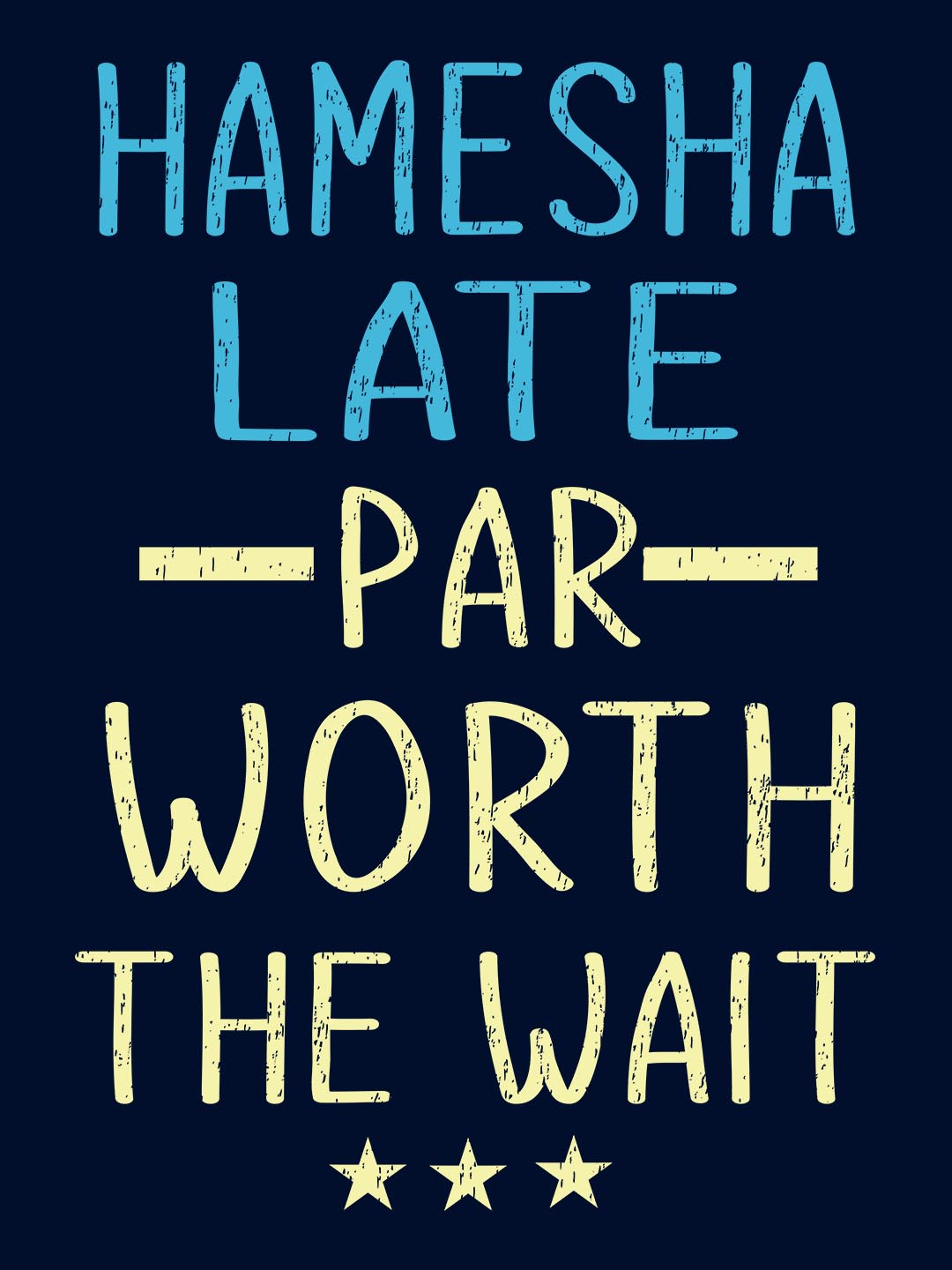 Hamesha Late Par Worth The Wait Black T-Shirt