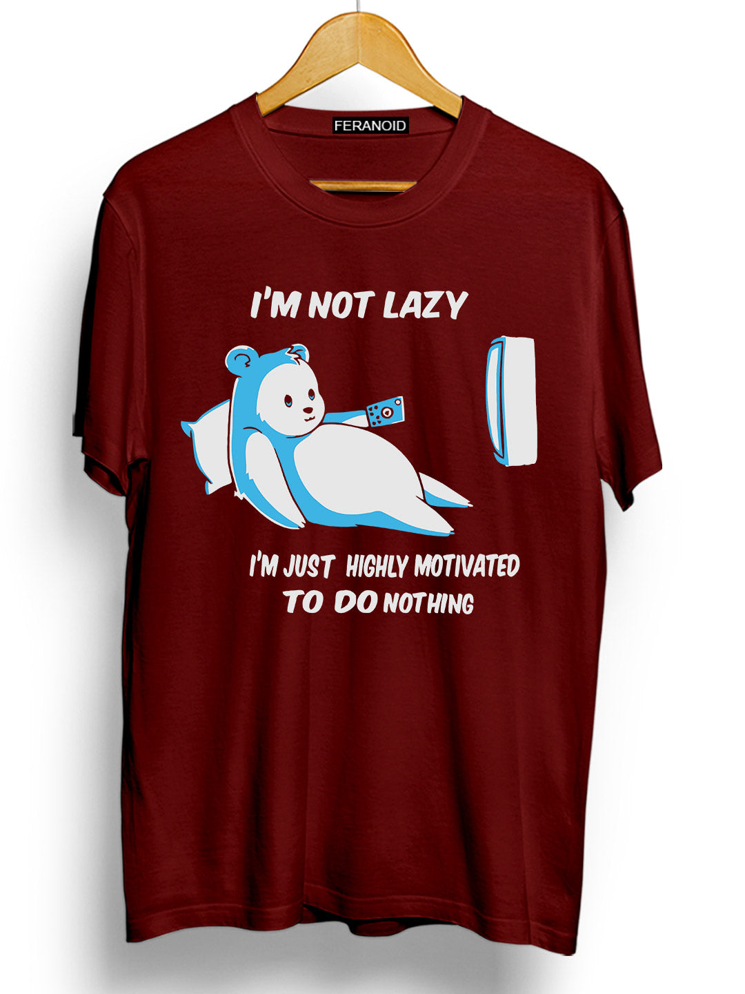 I AM NOT LAZY MAROON T-SHIRT