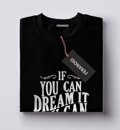 If You Can Dream It T-Shirt