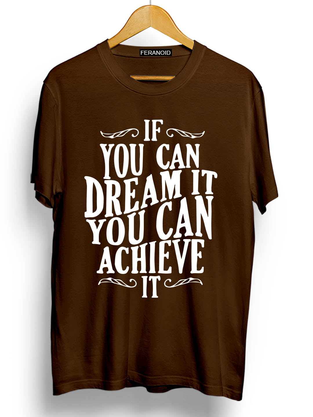 IF YOU CAN DREAM IT T-SHIRT