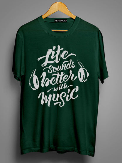 LIFE SOUNDS BETTER WITH MUSIC GREEN T-SHIRT