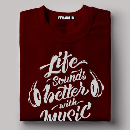LIFE SOUNDS BETTER WITH MUSIC T-SHIRT