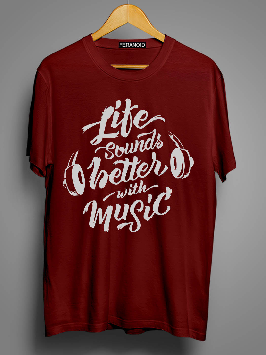 LIFE SOUNDS BETTER WITH MUSIC MAROON T-SHIRT