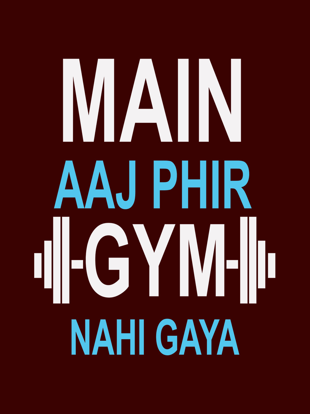 Main Aaj Phir Gym Nahi Gaya T-Shirt