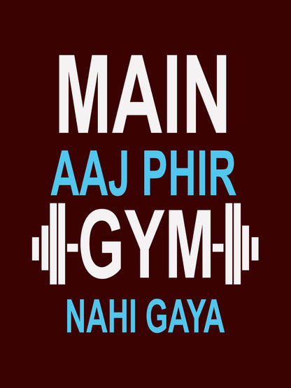 Main Aaj Phir Gym Nahi Gaya T-Shirt